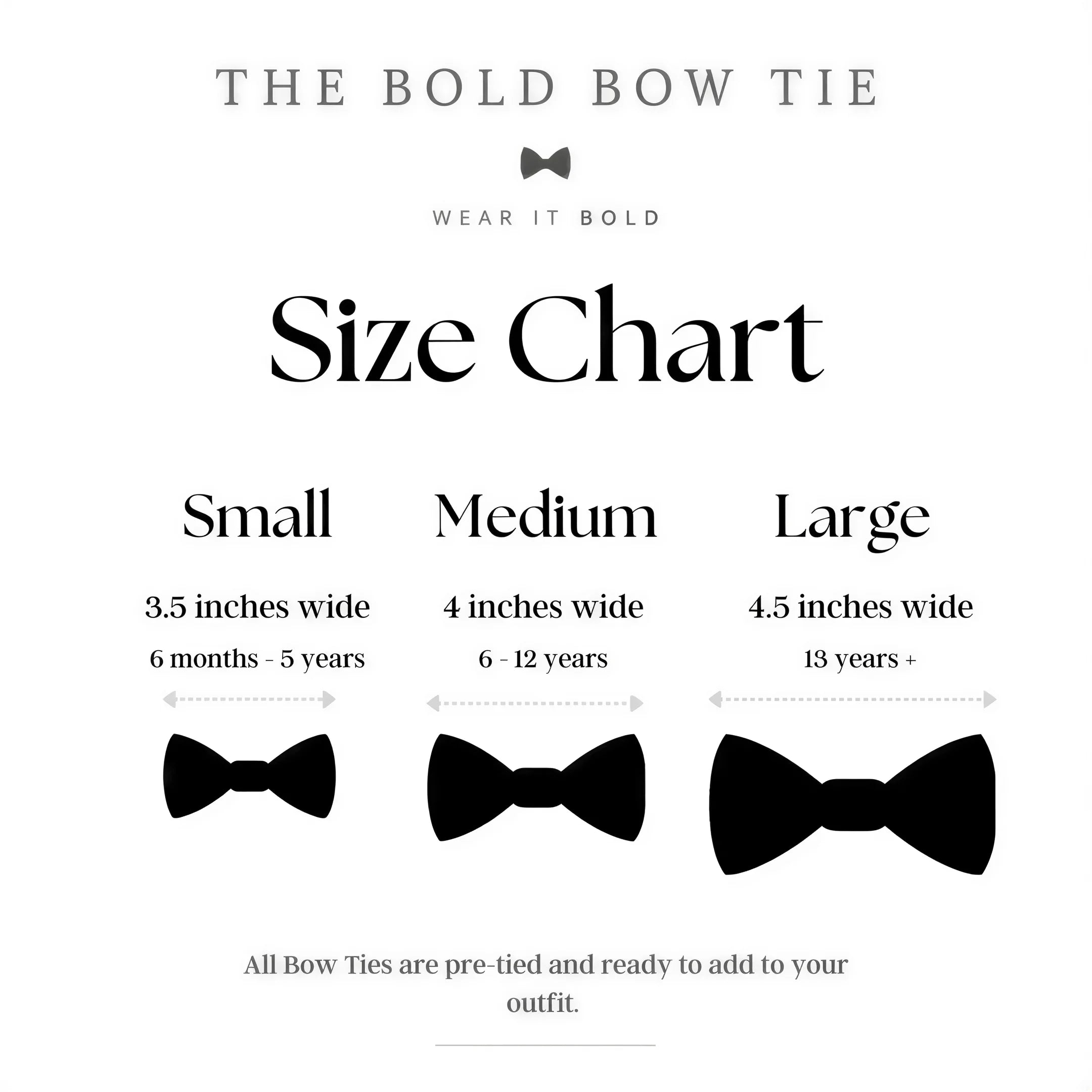 An image chart detail: The chart specifies bow tie sizing for ages 6 months to 13 years and up, with small being 3.5 inches wide, medium 4 inches wide, and large 4.5 inches wide. Icons and width measurements are proportionally scaled.