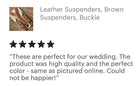 5 stars for Cognac Vegan Leather Buckle Suspenders for wedding