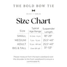 Sizes: Small: 6 months to 6 years, suspender length 18 inches to 29 inches Medium: 7 years to 12 years, suspender length 25 1/2 inches to 40 inches Adult: 13 years and up, suspender length is 25 1/2 inches to 40 inches Big and Tall: Adults over 6 feet tall, suspender length is 31 inches to 53 inches
